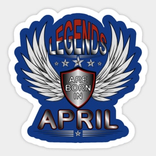 Legends Are Born In April Sticker